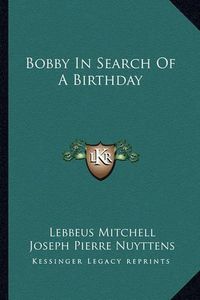 Cover image for Bobby in Search of a Birthday