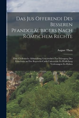 Cover image for Das Jus Offerendi Des Besseren Pfandglaeubigers Nach Roemischem Rechte