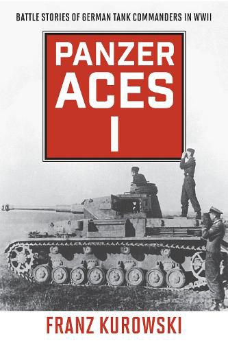 Cover image for Panzer Aces I: Battle Stories of German Tank Commanders in WWII