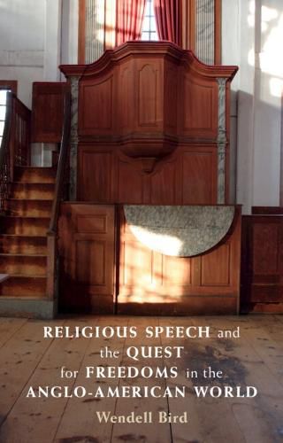 Cover image for Religious Speech and the Quest for Freedoms in the Anglo-American World