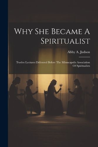 Cover image for Why She Became A Spiritualist