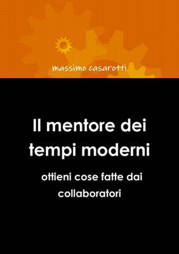 Cover image for Il Mentore Dei Tempi Moderni - Ottieni Cose Fatte Dai Collaboratori