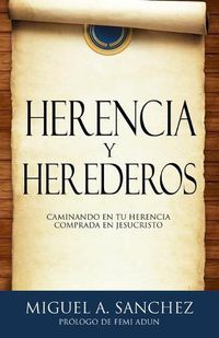 Cover image for Herencia Y Herederos: Caminando En Tu Herencia Comprada En Jesucristo