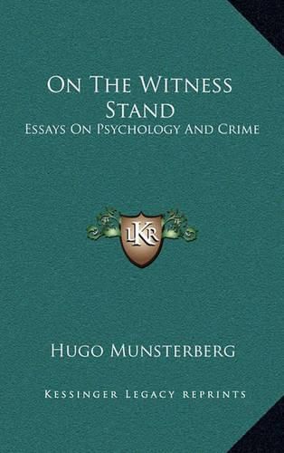 On the Witness Stand: Essays on Psychology and Crime