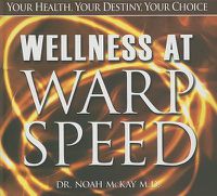 Cover image for Wellness at Warp Speed: Your Health, Your Destiny, Your Choice