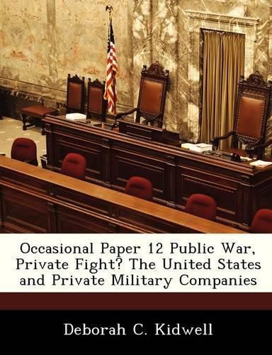 Cover image for Occasional Paper 12 Public War, Private Fight? the United States and Private Military Companies