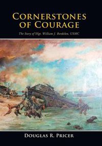 Cover image for Cornerstones of Courage: The Story of Ssgt. William J. Bordelon, USMC