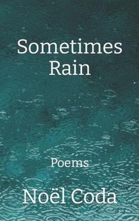 Cover image for Sometimes Rain: Poems