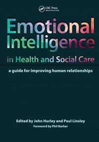 Cover image for Emotional Intelligence in Health and Social Care: A Guide for Improving Human Relationships