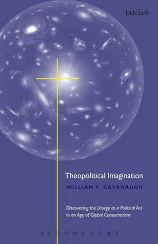 Cover image for Theopolitical Imagination: Christian Practices of Space and Time