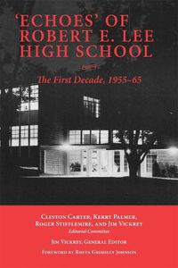 Cover image for 'Echoes' of Robert E. Lee High School: The First Decade, 1955-65