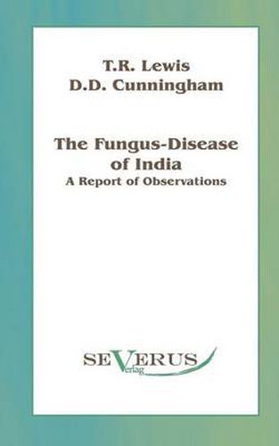 Fungus-disease of India: A report of observations