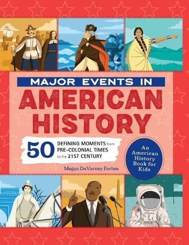 Cover image for Major Events in American History: 50 Defining Moments from Pre-Colonial Times to the 21st Century