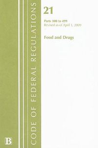 Cover image for Food and Drugs, Volume 21: Parts 300 to 499