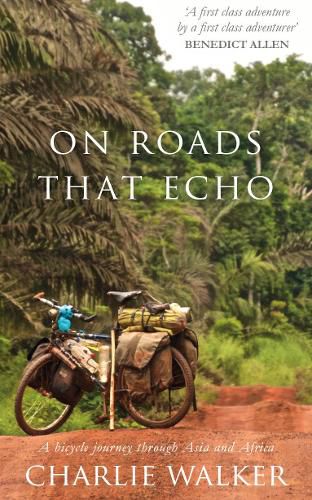 Cover image for On Roads That Echo: A bicycle journey through Asia and Africa