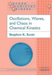 Cover image for Oscillations, Waves and Chaos in Chemical Kinetics