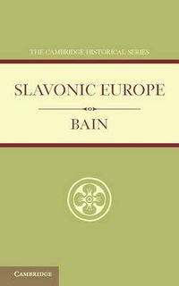 Cover image for Slavonic Europe: A Political History of Poland and Russia from 1447 to 1796