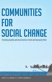 Cover image for Communities for Social Change: Practicing Equality and Social Justice in Youth and Community Work