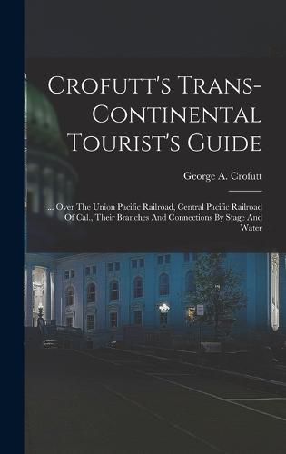 Cover image for Crofutt's Trans-continental Tourist's Guide