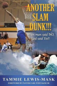 Cover image for Another Slam Dunk!!!: When Man said NO, God said YES!!