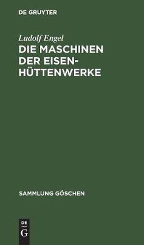 Cover image for Die Maschinen der Eisenhuttenwerke
