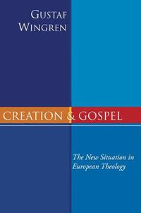 Cover image for Creation and Gospel: The New Situation in European Theology