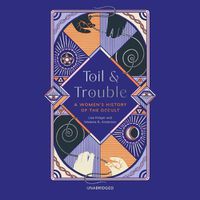 Cover image for Toil and Trouble: A Women's History of the Occult