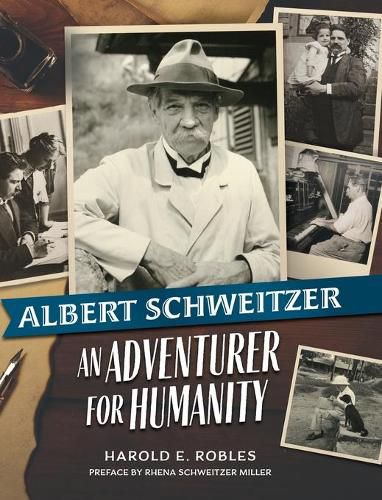 Albert Schweitzer: An Adventurer for Humanity