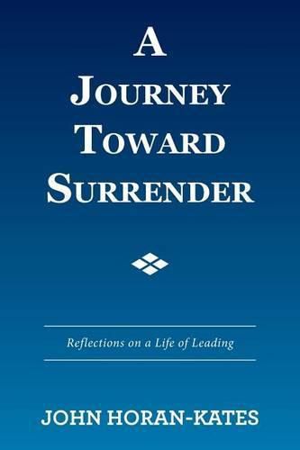 A Journey Toward Surrender: Reflections on a Life of Leading