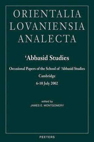 Cover image for 'Abbasid Studies: Occasional Papers of the School of 'Abbasid Studies, Cambridge, 6-10 July 2002