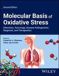 Cover image for Molecular Basis of Oxidative Stress: Chemistry, To xicology, Disease Pathogenesis, Diagnosis, and The rapeutics, 2nd Edition