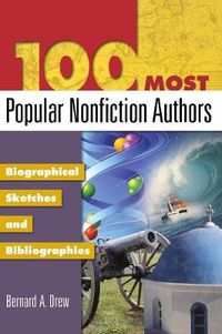 Cover image for 100 Most Popular Nonfiction Authors: Biographical Sketches and Bibliographies