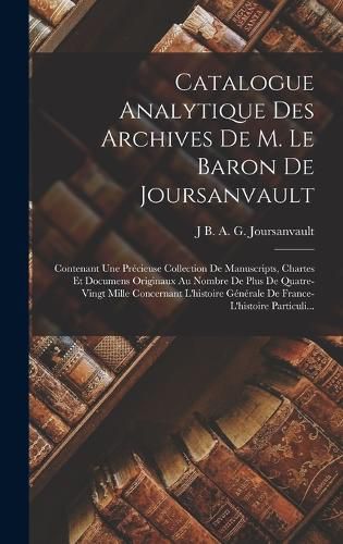 Cover image for Catalogue Analytique Des Archives De M. Le Baron De Joursanvault