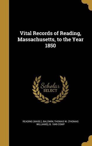 Cover image for Vital Records of Reading, Massachusetts, to the Year 1850