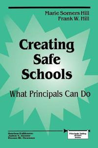 Cover image for Creating Safe Schools: What Principals Can Do