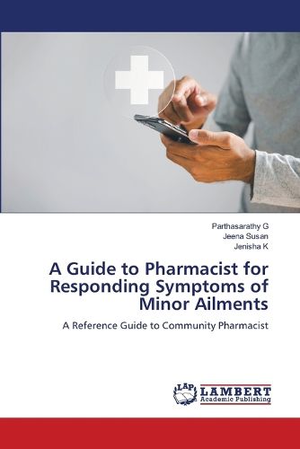 Cover image for A Guide to Pharmacist for Responding Symptoms of Minor Ailments