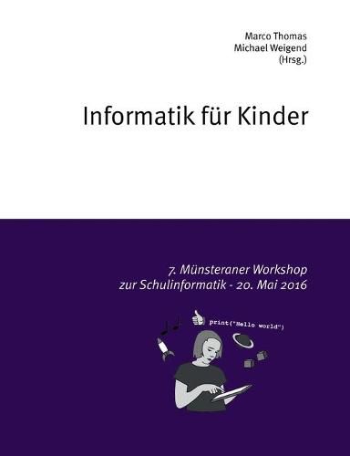 Cover image for Informatik fur Kinder: 7. Munsteraner Workshop zur Schulinformatik - 20. Mai 2016