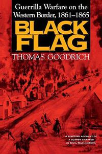 Cover image for Black Flag: Guerrilla Warfare on the Western Border, 1861-1865