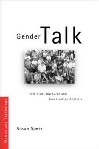 Cover image for Gender Talk: Feminism, Discourse and Conversation Analysis