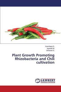 Cover image for Plant Growth Promoting Rhizobacteria and Chili cultivation