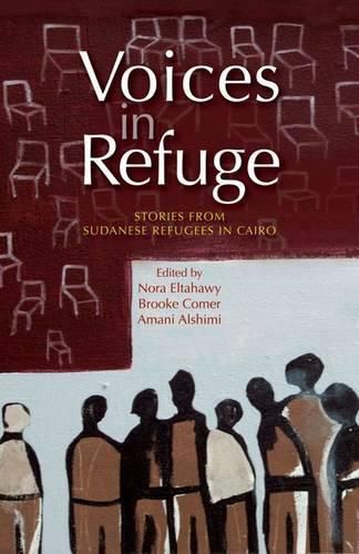 Cover image for Voices in Refuge: Stories from Sudanese Refugees in Cairo