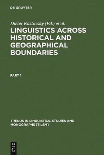 Cover image for Linguistics across Historical and Geographical Boundaries: Vol 1: Linguistic Theory and Historical Linguistics. Vol 2: Descriptive, Contrastive, and Applied Linguistics. In Honour of Jacek Fisiak on the Occasion of His Fiftieth Birthday