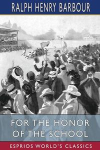 Cover image for For the Honor of the School (Esprios Classics)