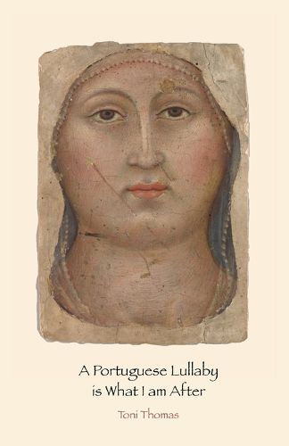 Cover image for A Portuguese Lullaby is What I am After