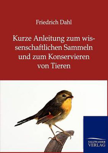 Cover image for Kurze Anleitung zum wissenschaftlichen Sammeln und zum Konservieren von Tieren