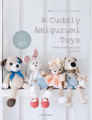 Cover image for Cuddly Amigurumi Toys: 15 New Crochet Projects by Lilleliis