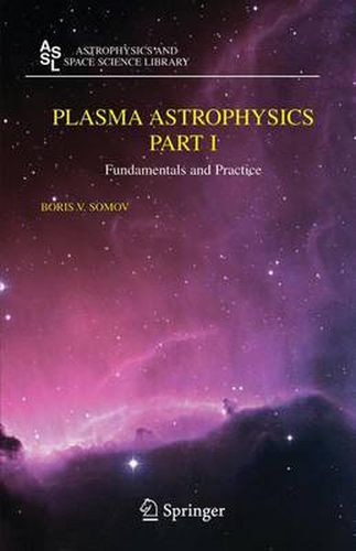 Cover image for Plasma Astrophysics, Part I: Fundamentals and Practice