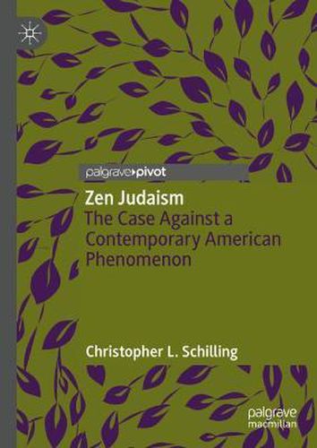 Cover image for Zen Judaism: The Case Against a Contemporary American Phenomenon