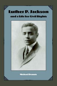 Cover image for Luther P.Jackson And A Life For Civil Rights