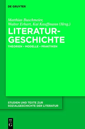 Literaturgeschichte: Theorien - Modelle - Praktiken